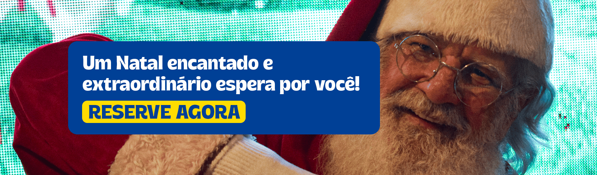 Um Natal encantado e extraordinário espera por você, reserve agora!