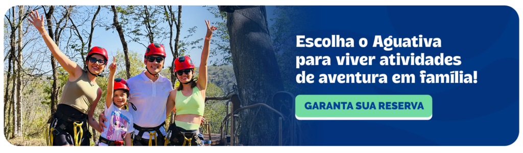 Escolha o Aguativa para viver atividades de aventura em família! Garanta sua reserva